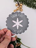 Snowflake Snow Place Like Home Winter Vinyl Sticker
